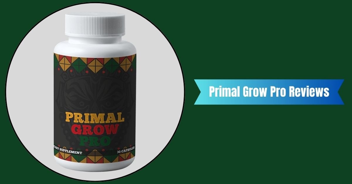 Primal Grow Pro Reviews